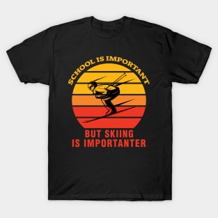 School Is Important But Skiing Is Importanter T-Shirt